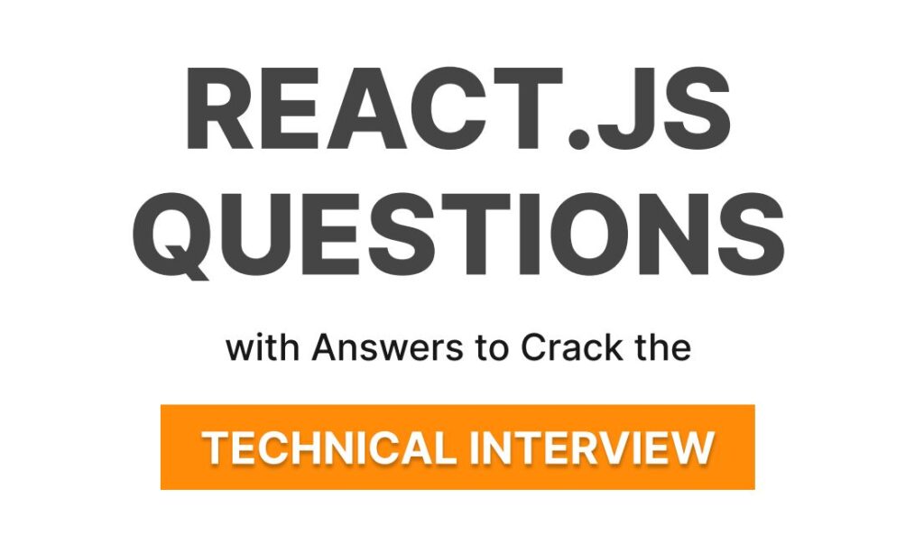 React JS Questions with Answers to Crack the Technical Interview